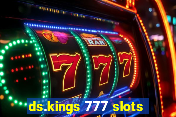 ds.kings 777 slots